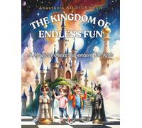 The Kingdom of Endless Fun: A Magical Chess Adventure for Kids