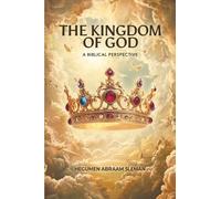 The Kingdom of God: A Biblical Perspective