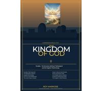 THE KINGDOM OF GOD A Deep Study: Parables | The Kingdom Constitution The Holy Spirit | Kingdom Eschatology Biblical Cross-References | Greek & Hebrew ... Expository Commentary | 40-Day Devotional