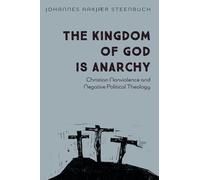The Kingdom of God is Anarchy: Christian Nonviolence and Negative Political Theology