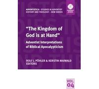 "The Kingdom of God is at Hand": Adventist Interpretations of Biblical Apocalypticism: 4