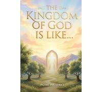 The Kingdom of God is Like...