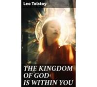 The Kingdom Of God Is Within You (ebook)