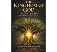 The Kingdom of God: One People, One King - The Restoration of All Things