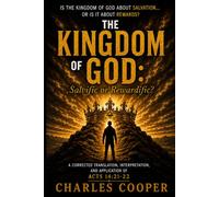 The Kingdom of God: Salvific or Rewardific (God's Good News)