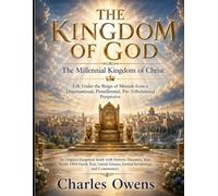The Kingdom of God: The Millennial Kingdom of Christ