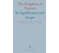 The Kingdom of Heaven: Its Significance and Scope