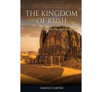 The Kingdom of Kush: The Black Pharaohs Who Ruled Egypt