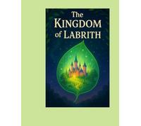 The Kingdom of Labrith: A Magical Eco-Adventure for Young Readers