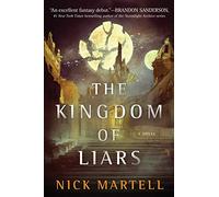 The Kingdom of Liars: A Novel (The Legacy of the Mercenary King)