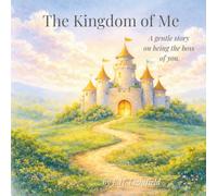 The Kingdom of Me: A gentle story on being the boss of you.