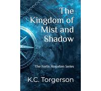 The Kingdom of Mist and Shadow: The Fortis Amorten series