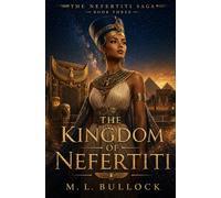 The Kingdom of Nefertiti: A Historical Fantasy of Ancient Egypt: 3 (Daughter of the Nile)
