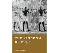 The Kingdom of Punt: Traders of the Red Sea (Forgotten Civilizations)