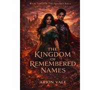 The Kingdom of Remembered Names: Book Three of The Aeloria Saga