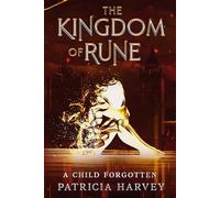 The Kingdom of Rune: A Child Forgotten