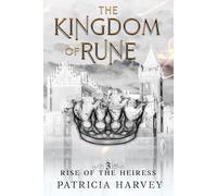 The Kingdom of Rune: Rise of the Heiress: 3