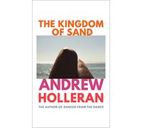 The Kingdom of Sand: the exhilarating new novel from the author of Dancer from the Dance