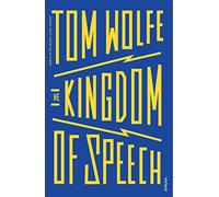 The Kingdom Of Speech: Tom Wolfe