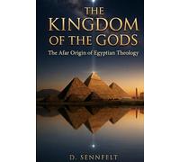 The Kingdom of the Gods: The Afar Origin of Egyptian Theology