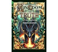 The Kingdom of Truth; A new beginning; Inauguration.: Book 2; Epic Fantasy Realm