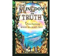 The Kingdom of Truth; A new beginning; Where all roads meet.: Epic Fantasy book in Double coloured text