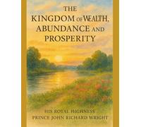 The Kingdom of Wealth, Abundance and Prosperity