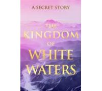 The Kingdom Of White Waters (ebook)