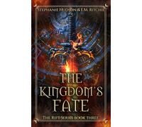 The Kingdom’s Fate: Dark Fantasy Romance (The Rift Series)