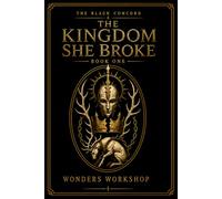 The Kingdom She Broke: An Adult Dark Gothic Fantasy Romance of Conquest, Blood Magic, and Political Intrigue (The Black Concord)