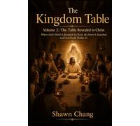 The Kingdom Table: Volume 2: When the Table Is Revealed in Christ (Write the Vision)
