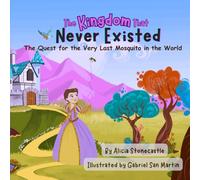 The Kingdom That Never Existed: The Quest for the Very Last Mosquito in the World: 1