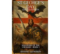 The Kingdoms Of The 5 Realms: St George’s Day: Limited Edition (5 Realms: The Chronicles Of The Enchanted Kingdoms)