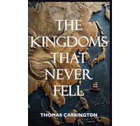 The Kingdoms That Never Fell - Forty Counterfactual Histories from the Medieval World: How Charlemagne, the Caliphates, Byzantium, and the Mongol ... Civilization: 2 (The Unwritten Histories)