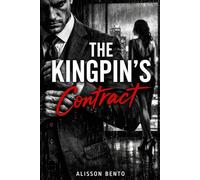The Kingpin’s Contract: A Marriage of Convenience Mafia Romance (The Ironclad Vows)
