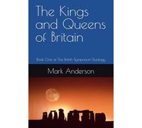 The Kings and Queens of Britain: Book One of The British Symposium Duology