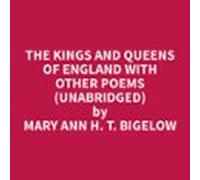 The Kings And Queens Of England With Other Poems (unabridged) (audioli