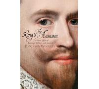 The King's Assassin: The Fatal Affair of George Villiers and James I