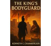 The King's Bodyguard: A Biblical Historical Story of War, Prophecy, and the Fall of Jerusalem