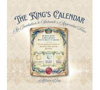 The King's Calendar: An Invitation to Yahweh's Appointed Times (Yahweh's Rhythms & Reminders)