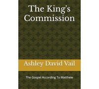 The King's Commission: The Gospel According To Matthew