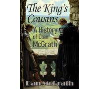 The King's Cousins: A History of Clan McGrath