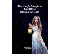 The King's Daughter And Other Stories For Girls