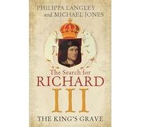 The King's Grave: The Search for Richard III