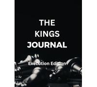 The Kings Journal: Execution Edition