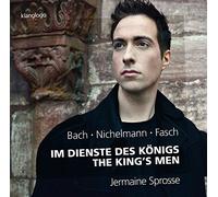 The King'S Men - Works By C. P. E. Bach, Fasch, Nichelmann