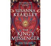 The King's Messenger: A story of justice, honour, truth and love - and survival against impossible odds…