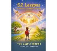 The King's Mirror: 52 Lessons on Apostolic Systematic Theology for Children