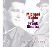 The Kings Of Swing by Michael Buble & Frank Sinatra