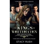 The Kings of Whitehaven: Her Protectors: Her Protectors (The Whitehaven Trilogy)